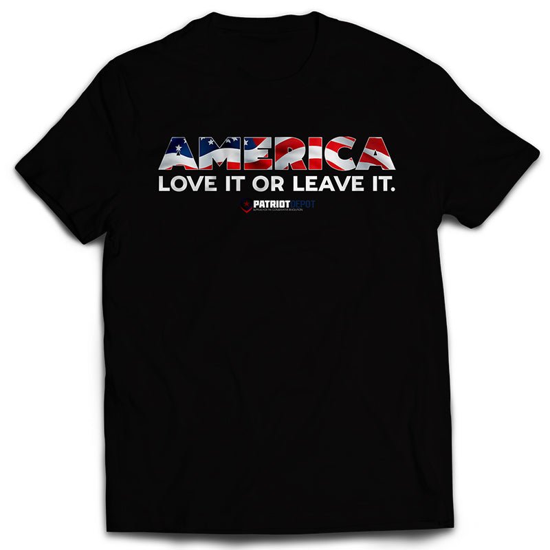 America: Love It or Leave It Unisex T-Shirt - PatriotDepot.com