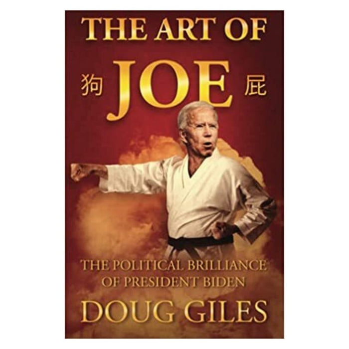 The Art of Joe: The Political Brilliance of President Biden Book (Satire)
