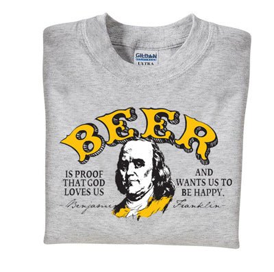 Beer Is Proof That God Loves Us Unisex T-Shirt - PatriotDepot.com