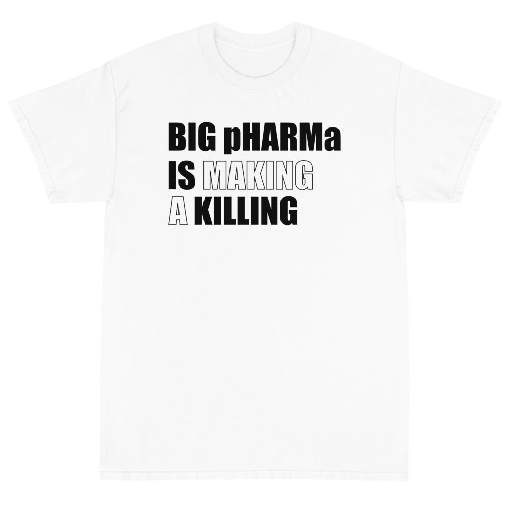 Big pHARMa Is Killing Unisex T-Shirt - PatriotDepot.com