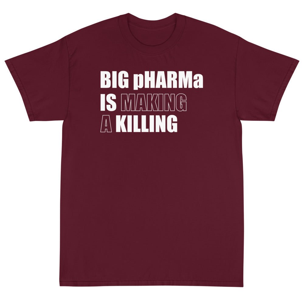 Big pHARMa Is Killing Unisex T-Shirt - PatriotDepot.com