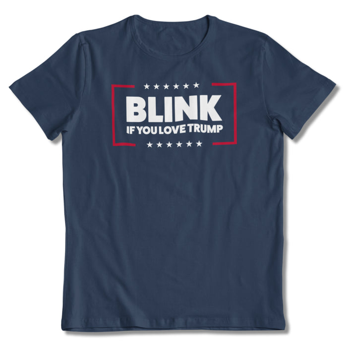 Blink if You Love Unisex Trump T-Shirt