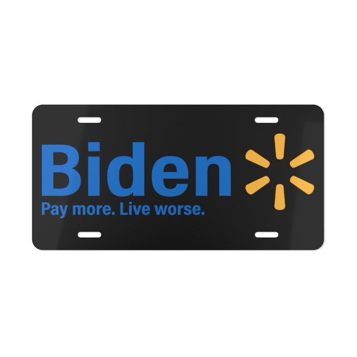 Biden: Pay More Live Worse Aluminum Vanity Plate