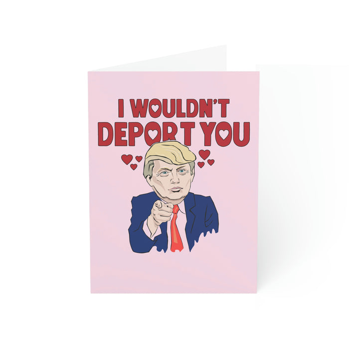 I Wouldn't Deport You Trump Greeting Cards (1, 10, 30, and 50pcs)