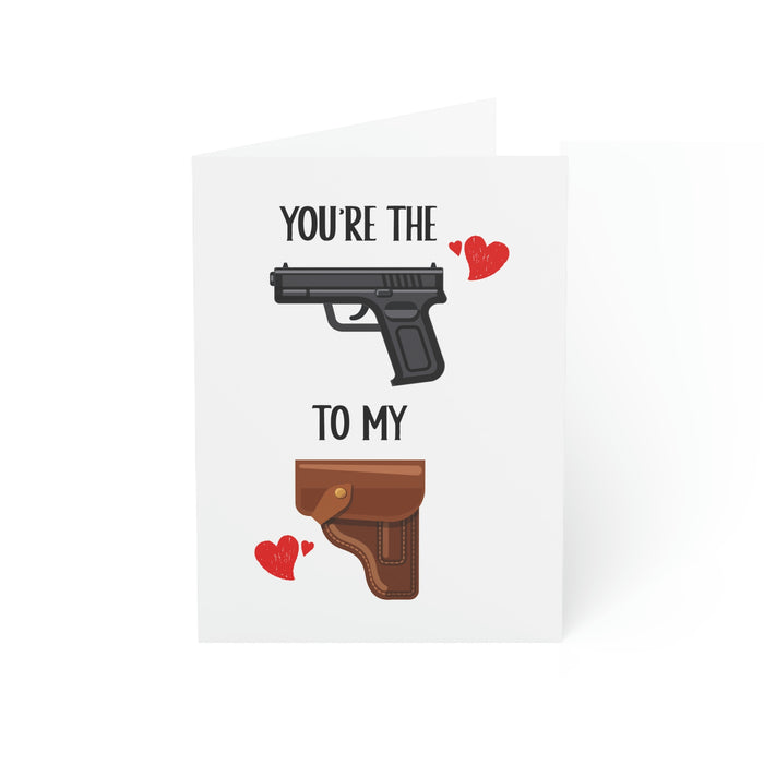 You're The Gun To My Holster Greeting Cards (1, 10, 30, and 50pcs)