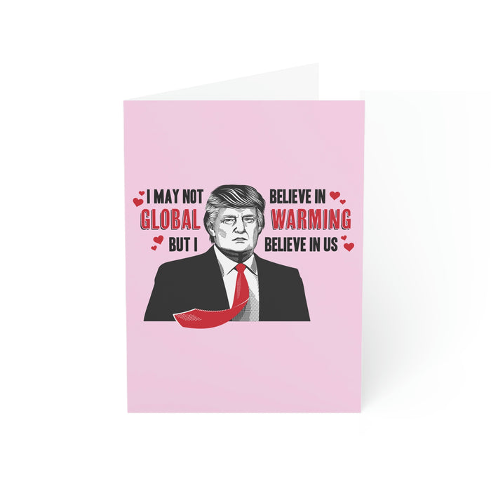 Trump "I May Not Believe In Global Warming But I Believe In Us" Greeting Cards (1, 10, 30, and 50pcs)