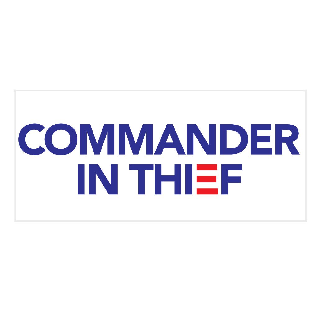 Commander in Thief Sticker - PatriotDepot.com