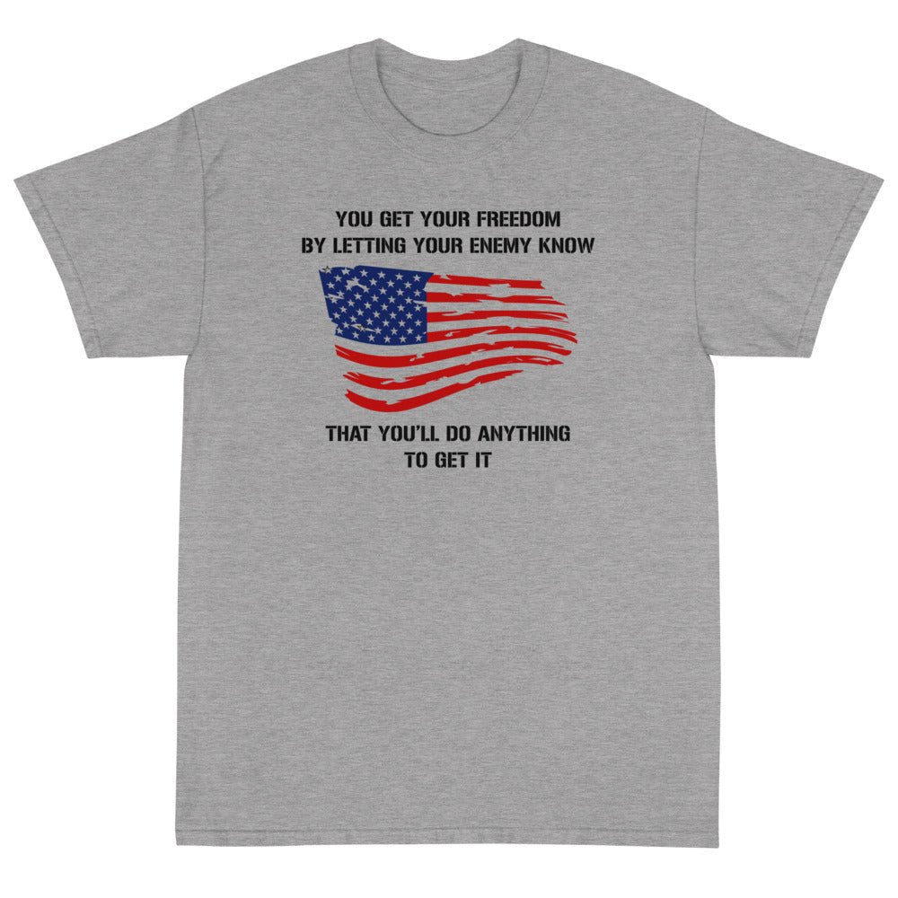 Do Anything For Freedom Unisex T-Shirt - PatriotDepot.com