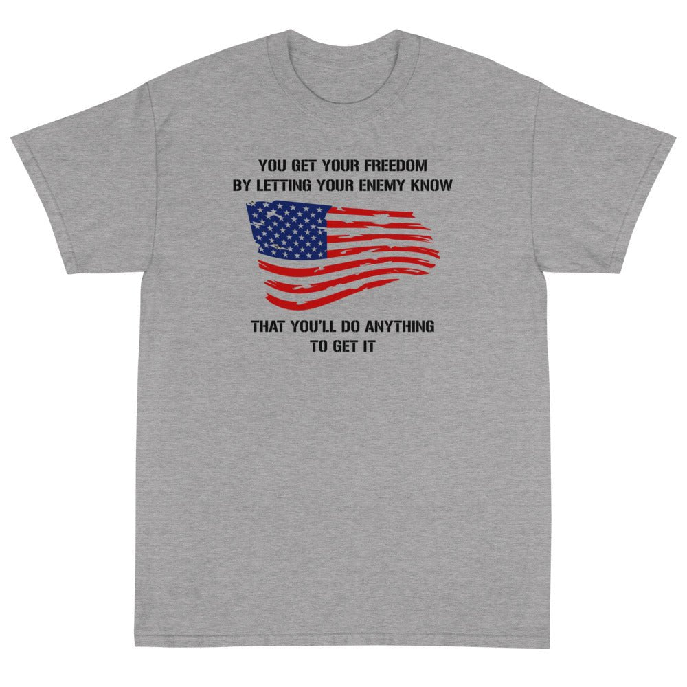 Do Anything For Freedom Unisex T-Shirt - PatriotDepot.com