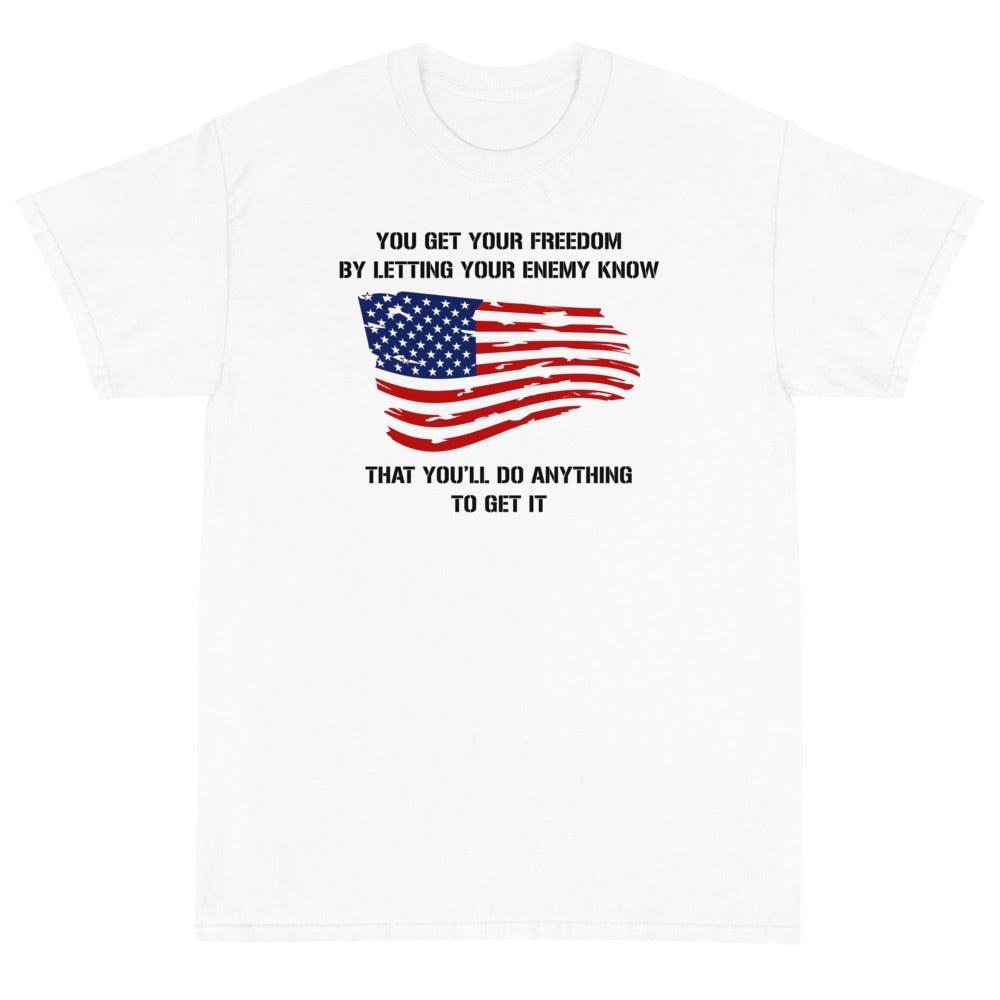 Do Anything For Freedom Unisex T-Shirt - PatriotDepot.com