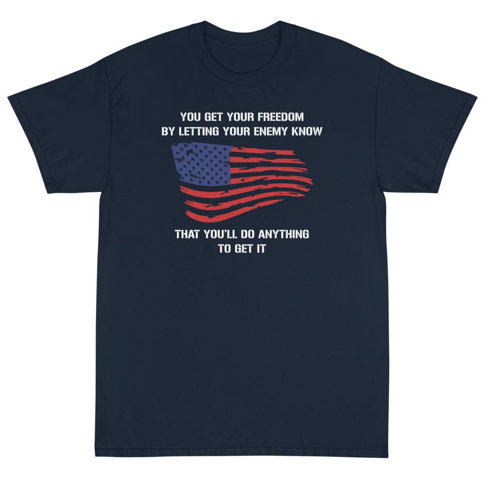 Do Anything For Freedom Unisex T-Shirt - PatriotDepot.com