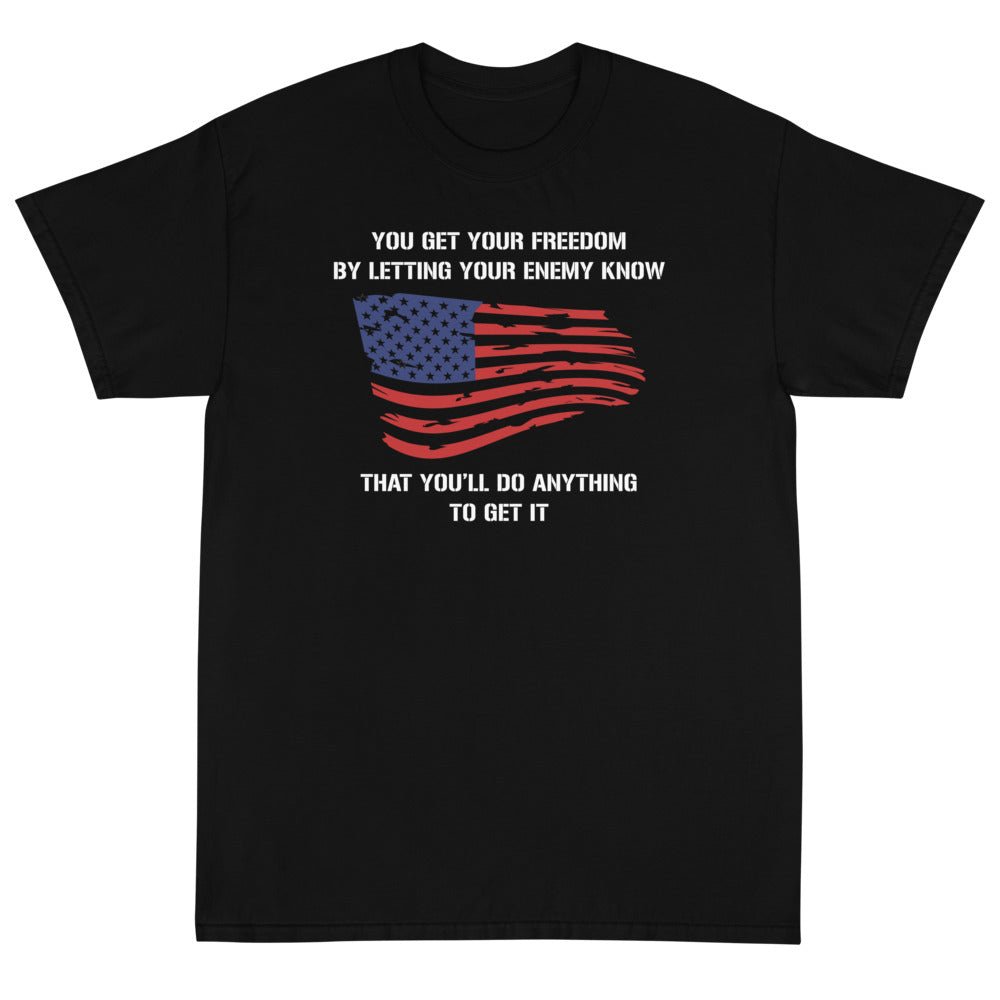 Do Anything For Freedom Unisex T-Shirt - PatriotDepot.com