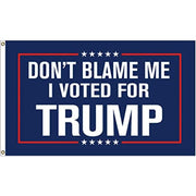 Don't Blame Me I Voted for Trump Flag (2 Sizes) - PatriotDepot.com
