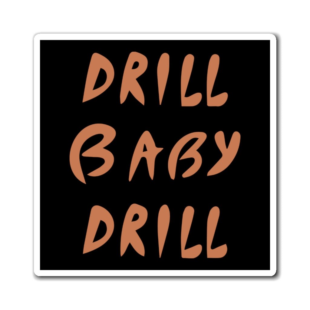 Drill Baby Drill Magnet - PatriotDepot.com