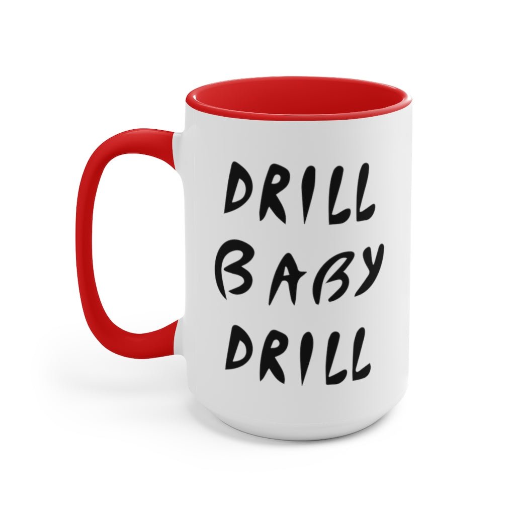 Drill Baby Drill Mug - PatriotDepot.com