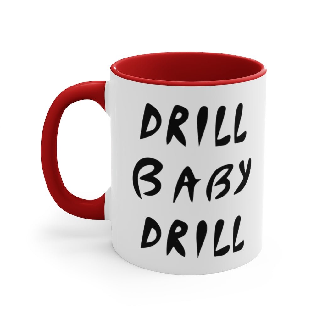 Drill Baby Drill Mug - PatriotDepot.com