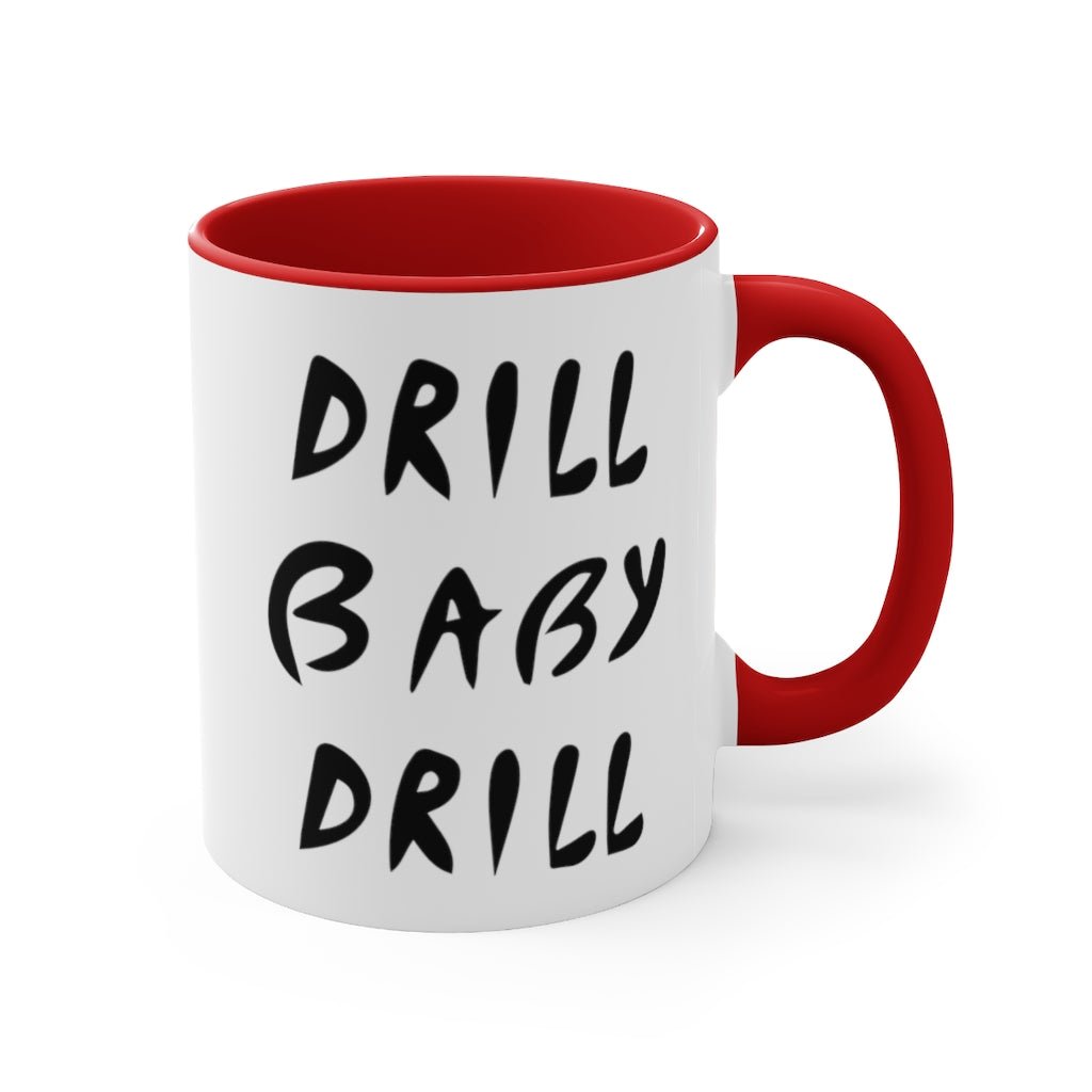 Drill Baby Drill Mug - PatriotDepot.com