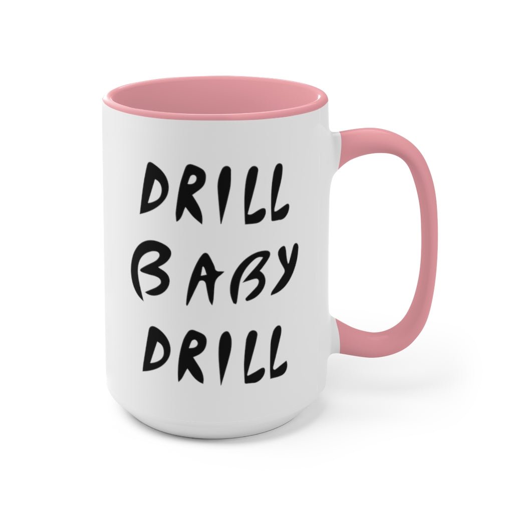 Drill Baby Drill Mug - PatriotDepot.com