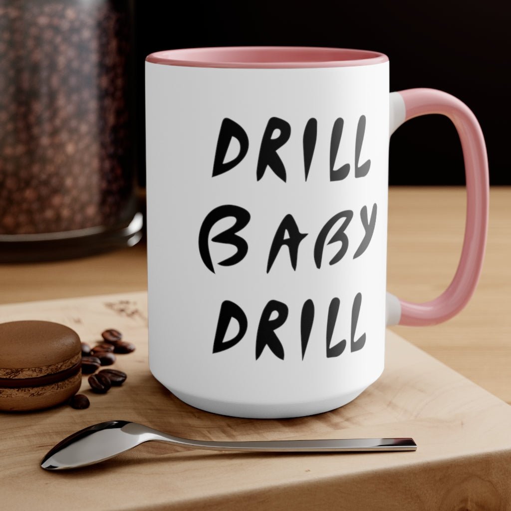 Drill Baby Drill Mug - PatriotDepot.com