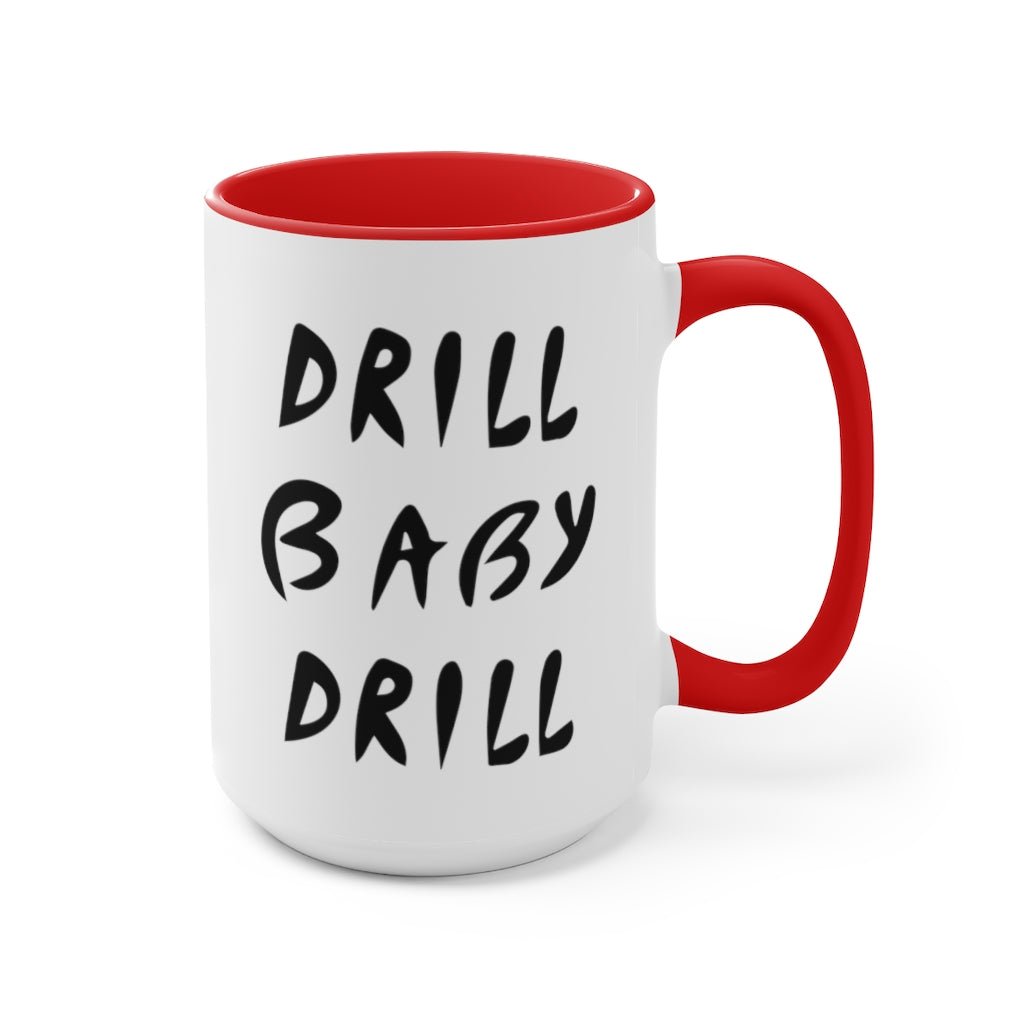 Drill Baby Drill Mug - PatriotDepot.com