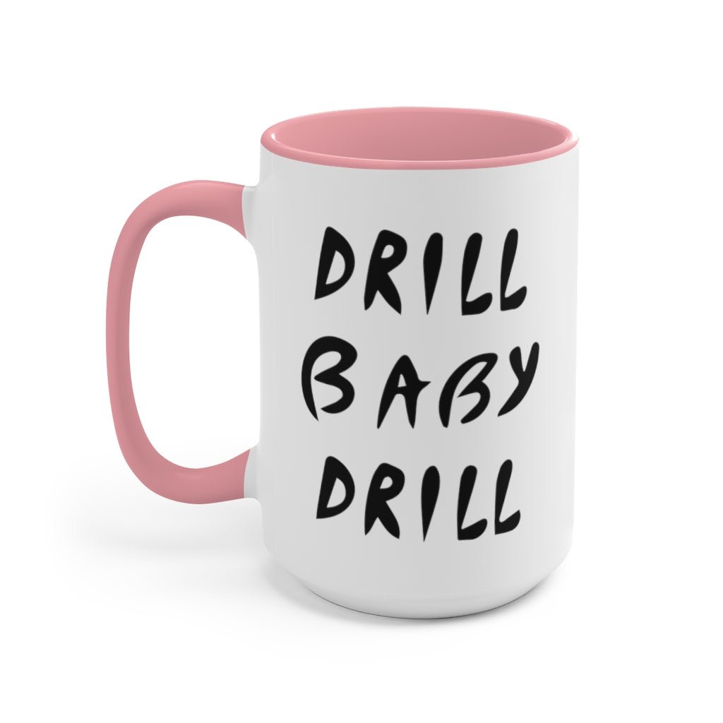 Drill Baby Drill Mug - PatriotDepot.com