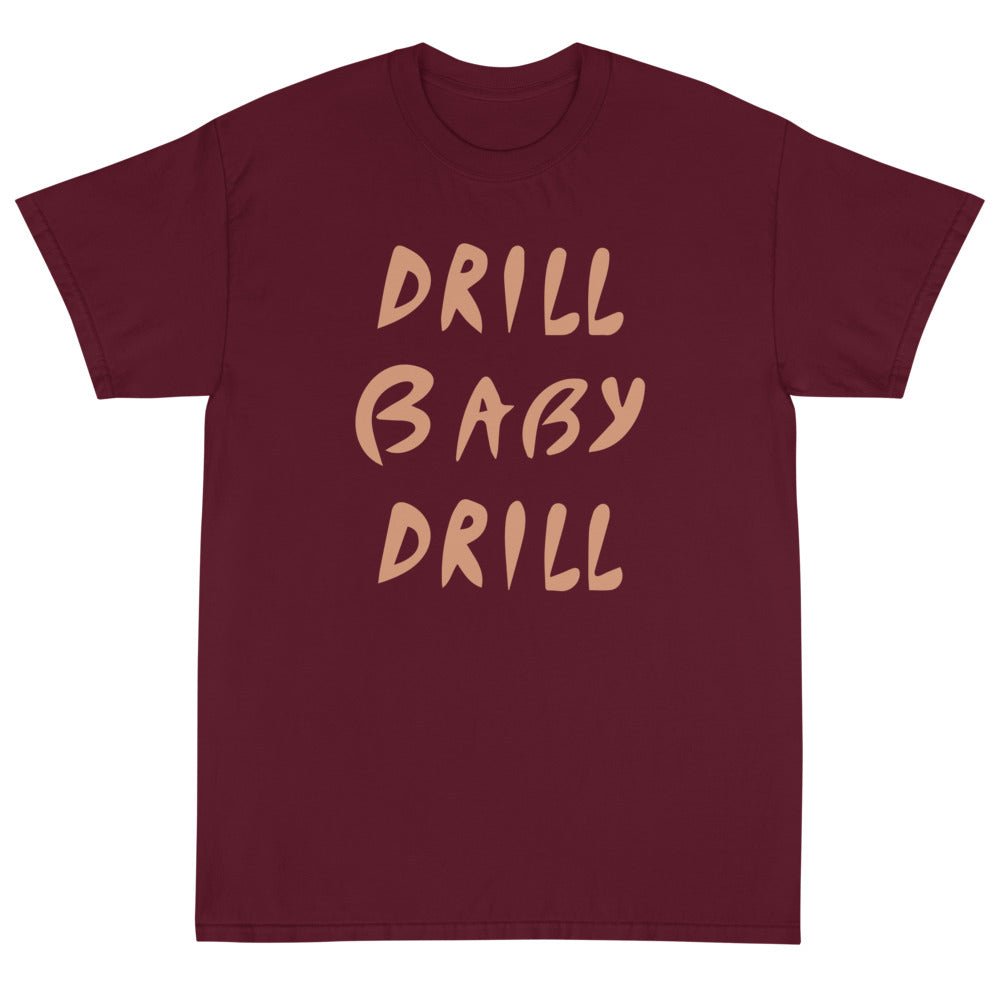 Drill Baby Drill Unisex T-Shirt - PatriotDepot.com