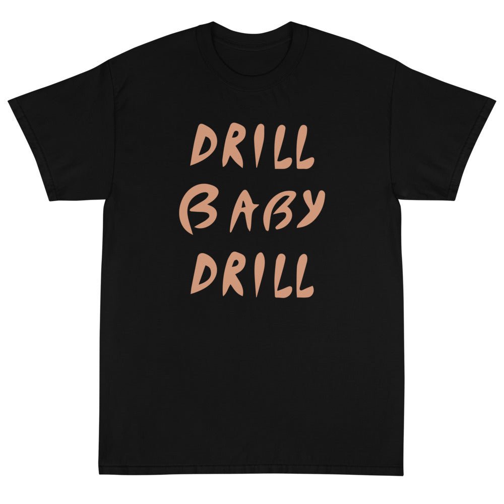 Drill Baby Drill Unisex T-Shirt - PatriotDepot.com