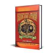 Drinking with Calvin and Luther Book - PatriotDepot.com