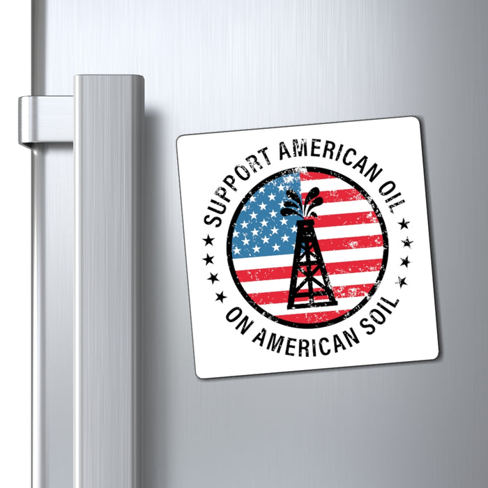 Support American Oil On American Soil Magnet