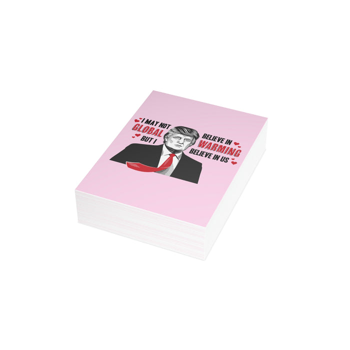 Trump "I May Not Believe In Global Warming But I Believe In Us" Greeting Cards (1, 10, 30, and 50pcs)