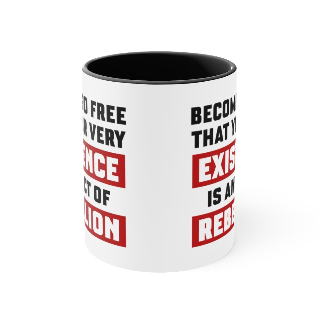 Existence is an Act of Rebellion Mug - PatriotDepot.com