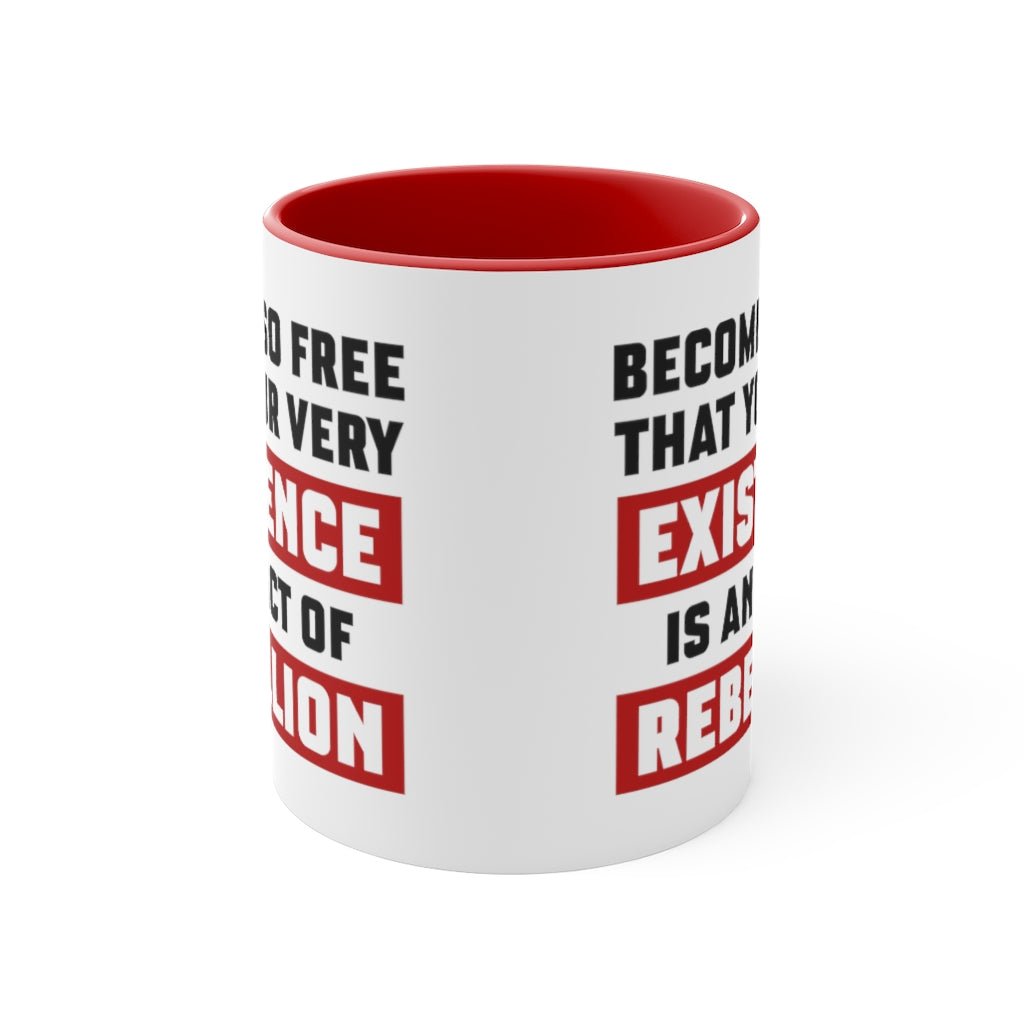 Existence is an Act of Rebellion Mug - PatriotDepot.com