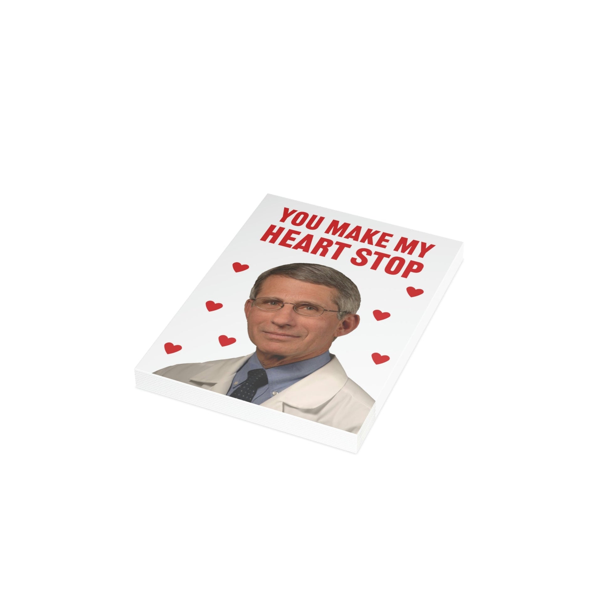 Fauci You Make My Heart Stop Greeting Cards (1, 10, 30, and 50pcs) - PatriotDepot.com
