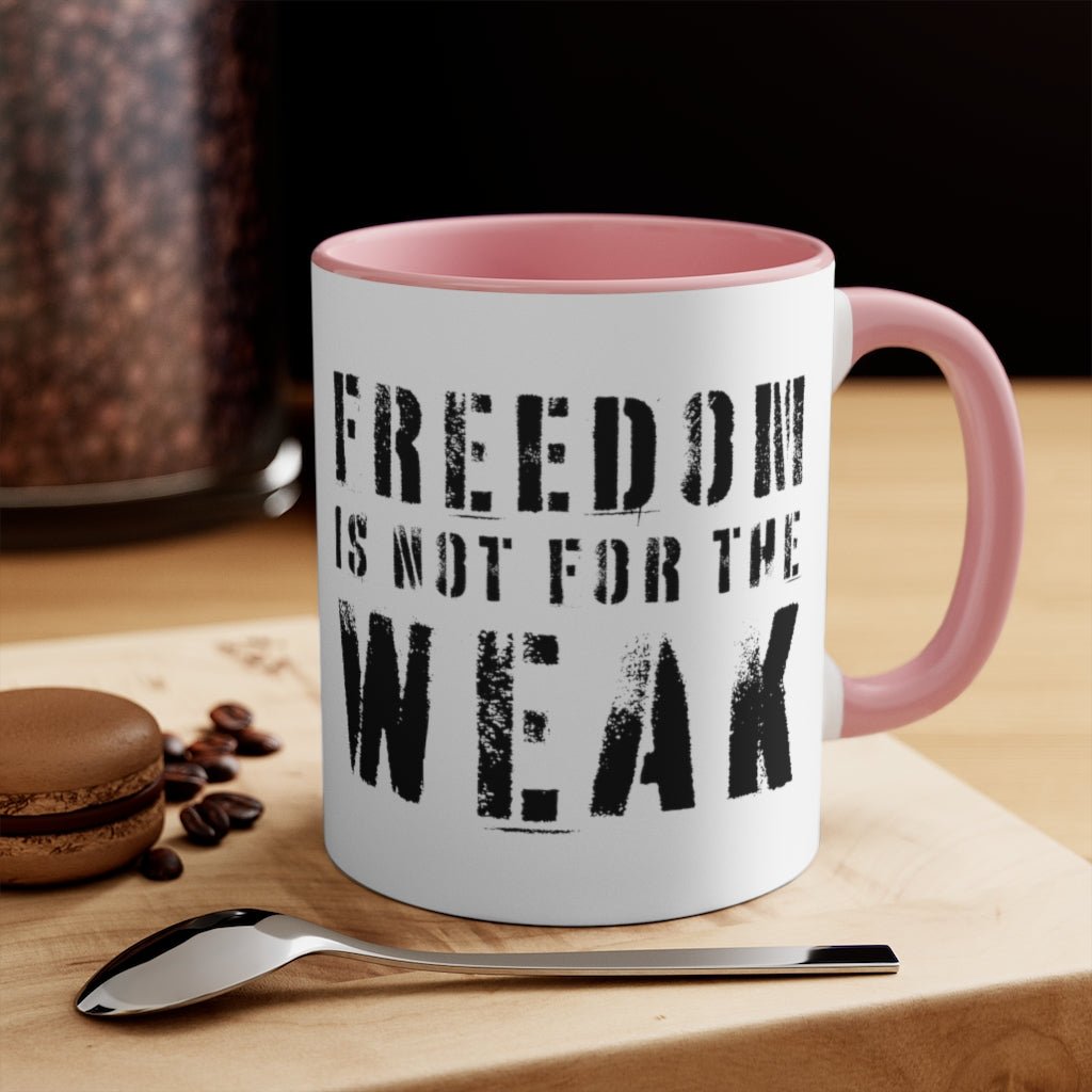 Freedom Is For the Weak Mug - PatriotDepot.com