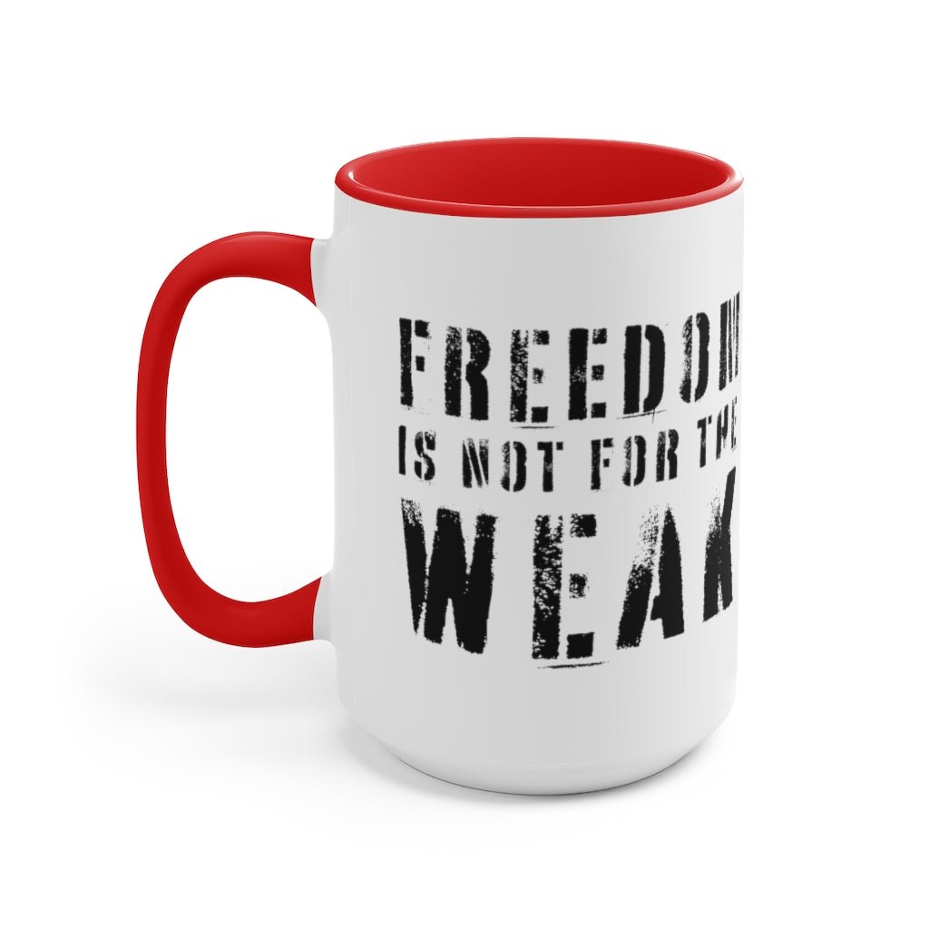Freedom Is For the Weak Mug - PatriotDepot.com