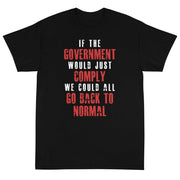 Government Comply Unisex T-Shirt - PatriotDepot.com