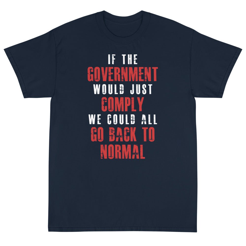 Government Comply Unisex T-Shirt - PatriotDepot.com