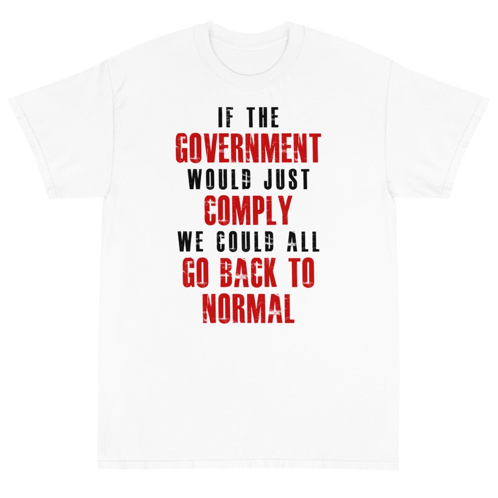 Government Comply Unisex T-Shirt - PatriotDepot.com