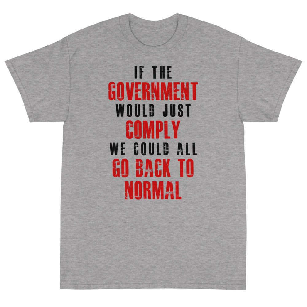 Government Comply Unisex T-Shirt - PatriotDepot.com