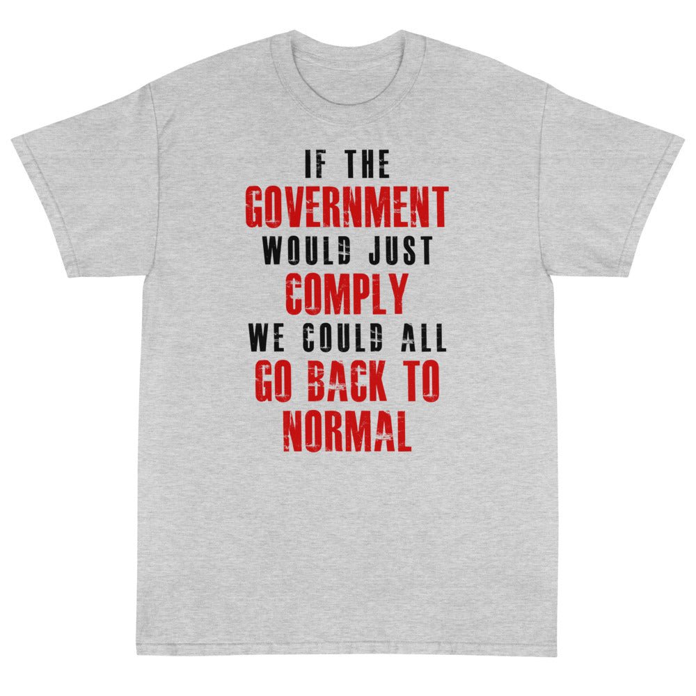 Government Comply Unisex T-Shirt - PatriotDepot.com