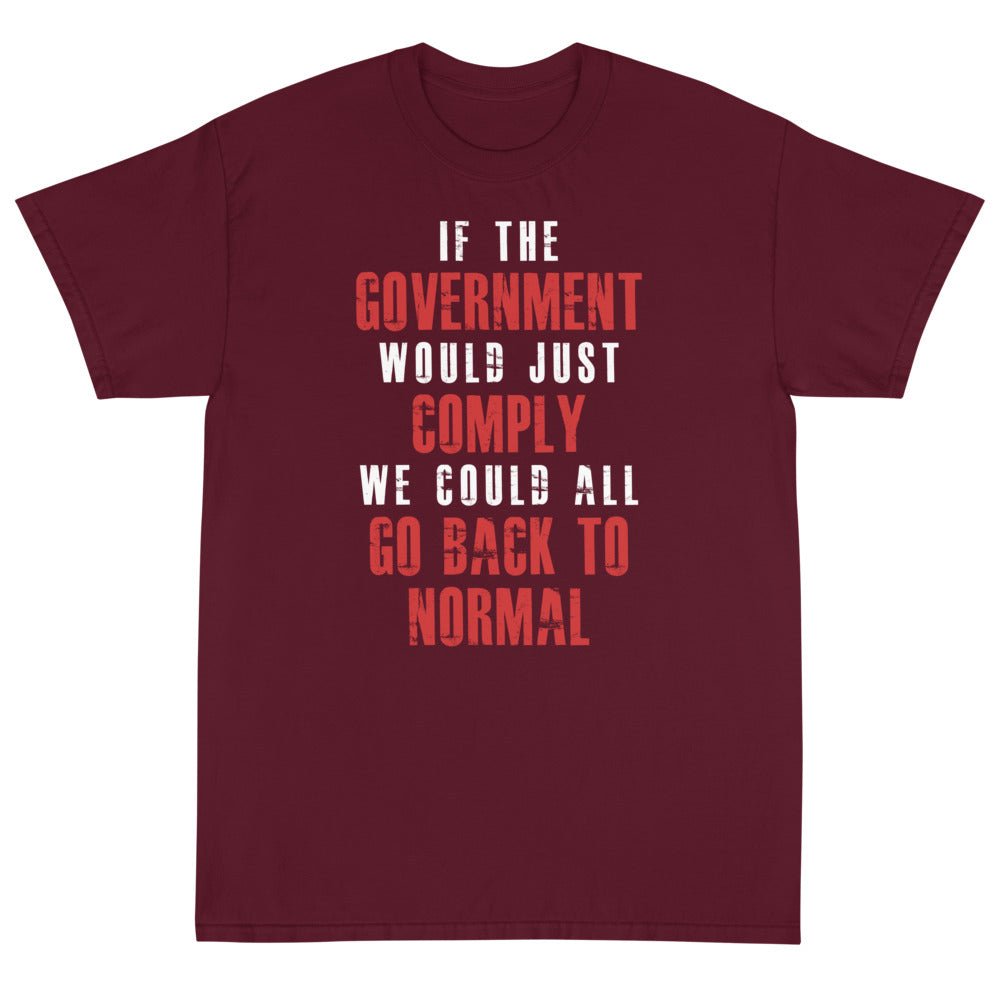 Government Comply Unisex T-Shirt - PatriotDepot.com