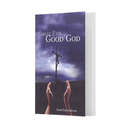 Great Evil ... Good God (by David Paul Anderson) Paperback - PatriotDepot.com