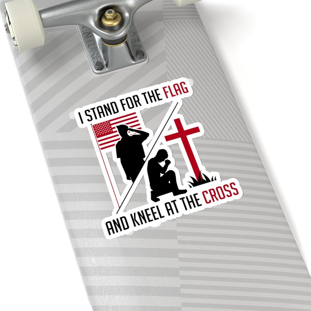 I Stand For The Flag And Kneel For The Cross, Kiss - Cut Stickers (4 sizes) - PatriotDepot.com