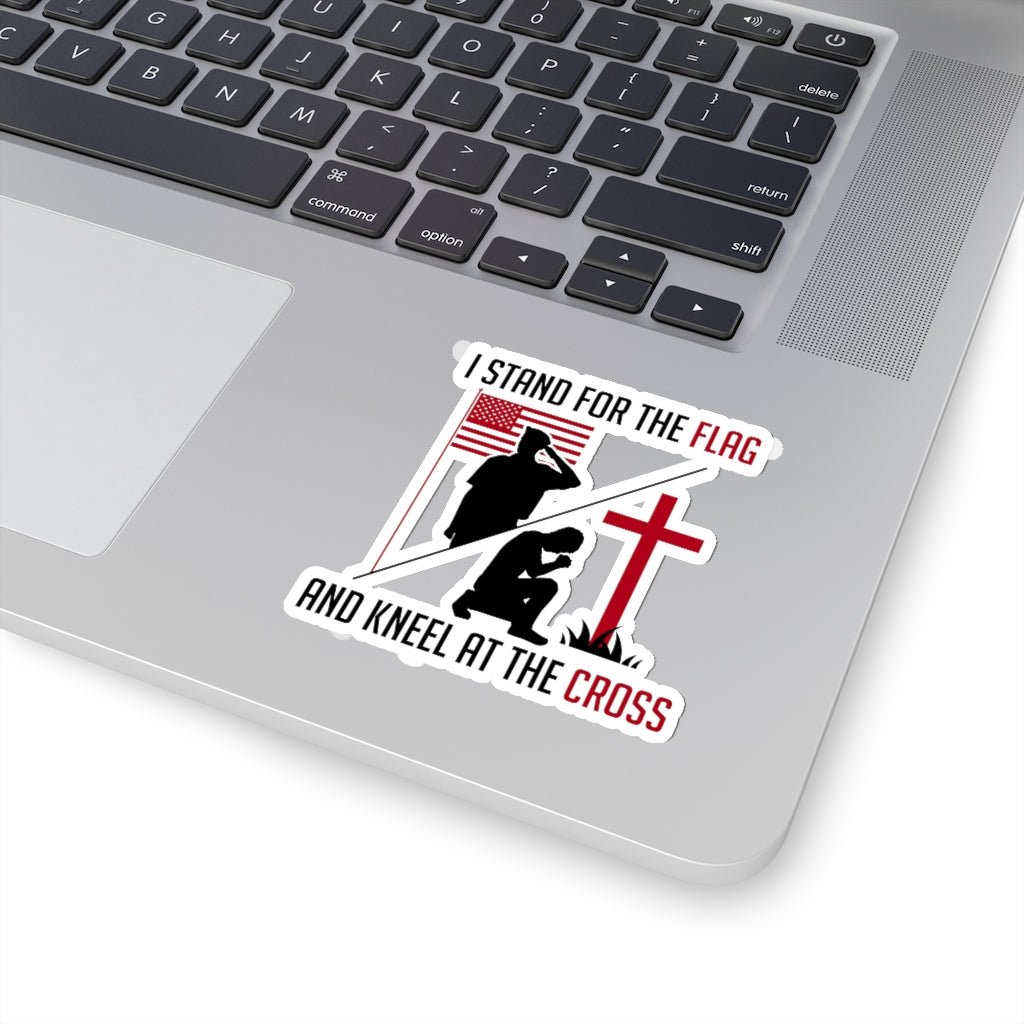 I Stand For The Flag And Kneel For The Cross, Kiss - Cut Stickers (4 sizes) - PatriotDepot.com