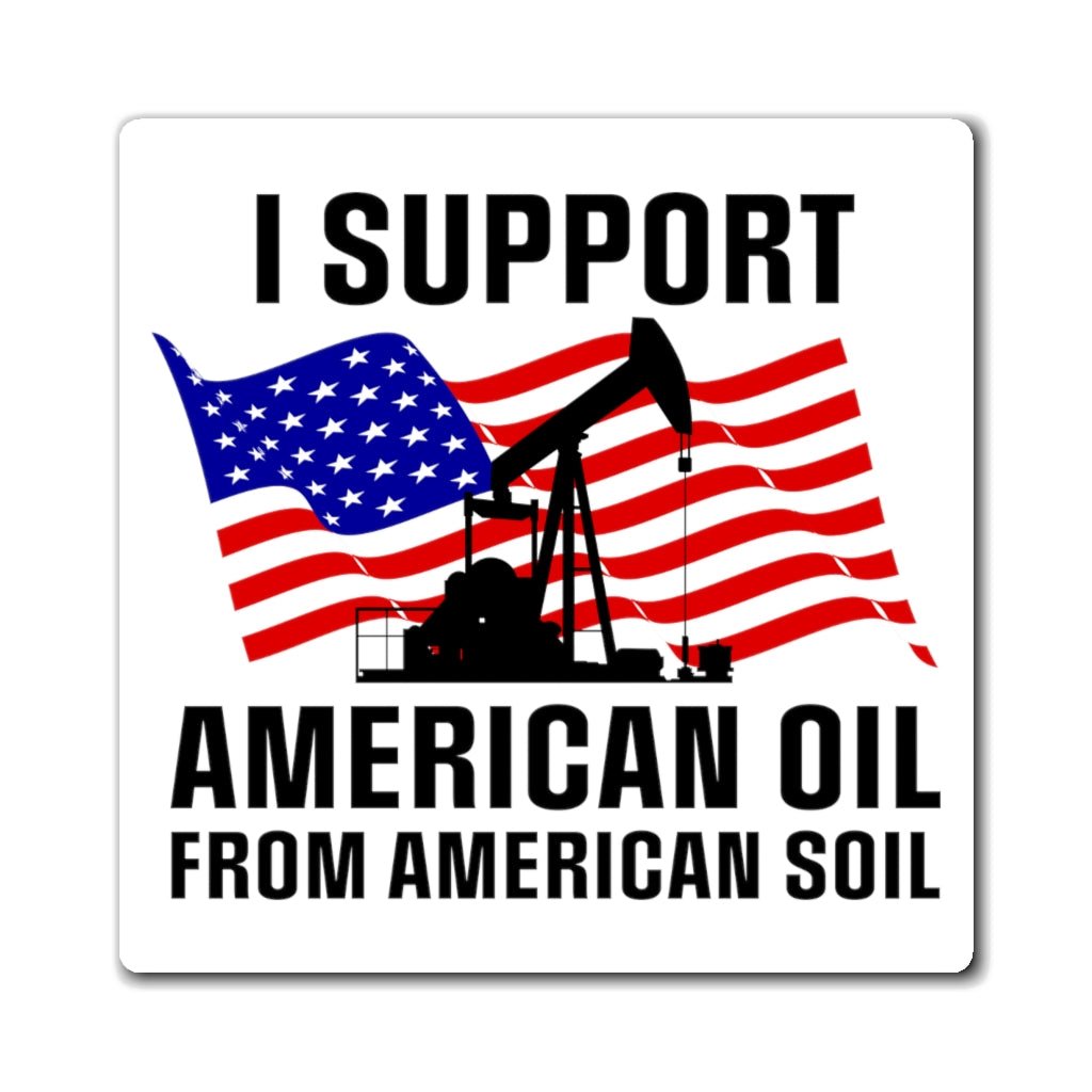 I Support American Oil Magnets - PatriotDepot.com