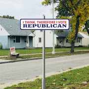 I Think Therefore I Vote Republican Aluminum Sign - PatriotDepot.com