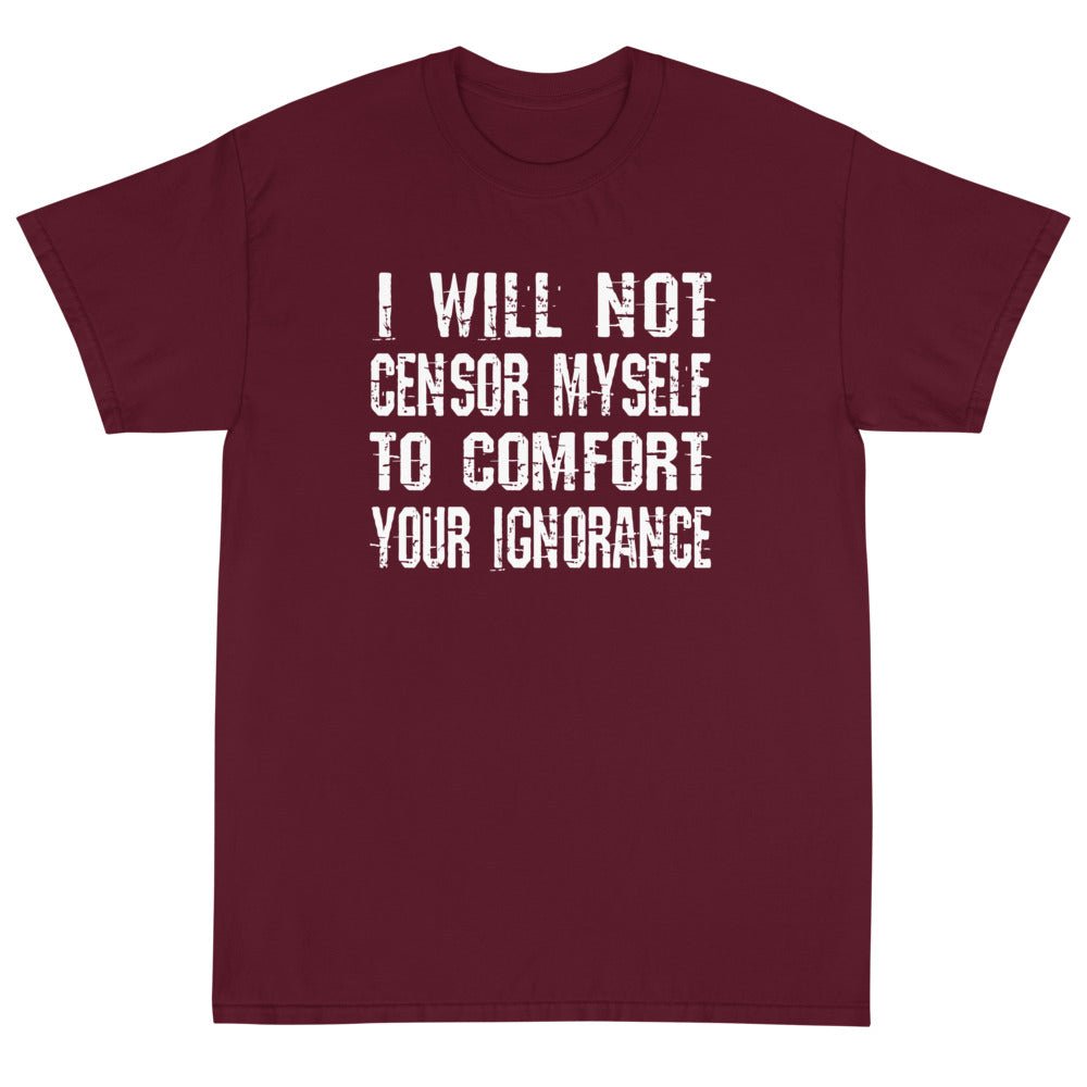 I Will Not Censor Myself Unisex T-Shirt - PatriotDepot.com