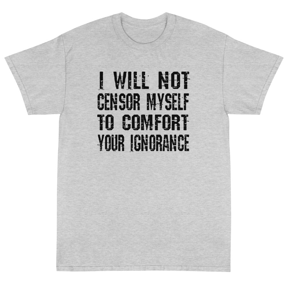 I Will Not Censor Myself Unisex T-Shirt - PatriotDepot.com