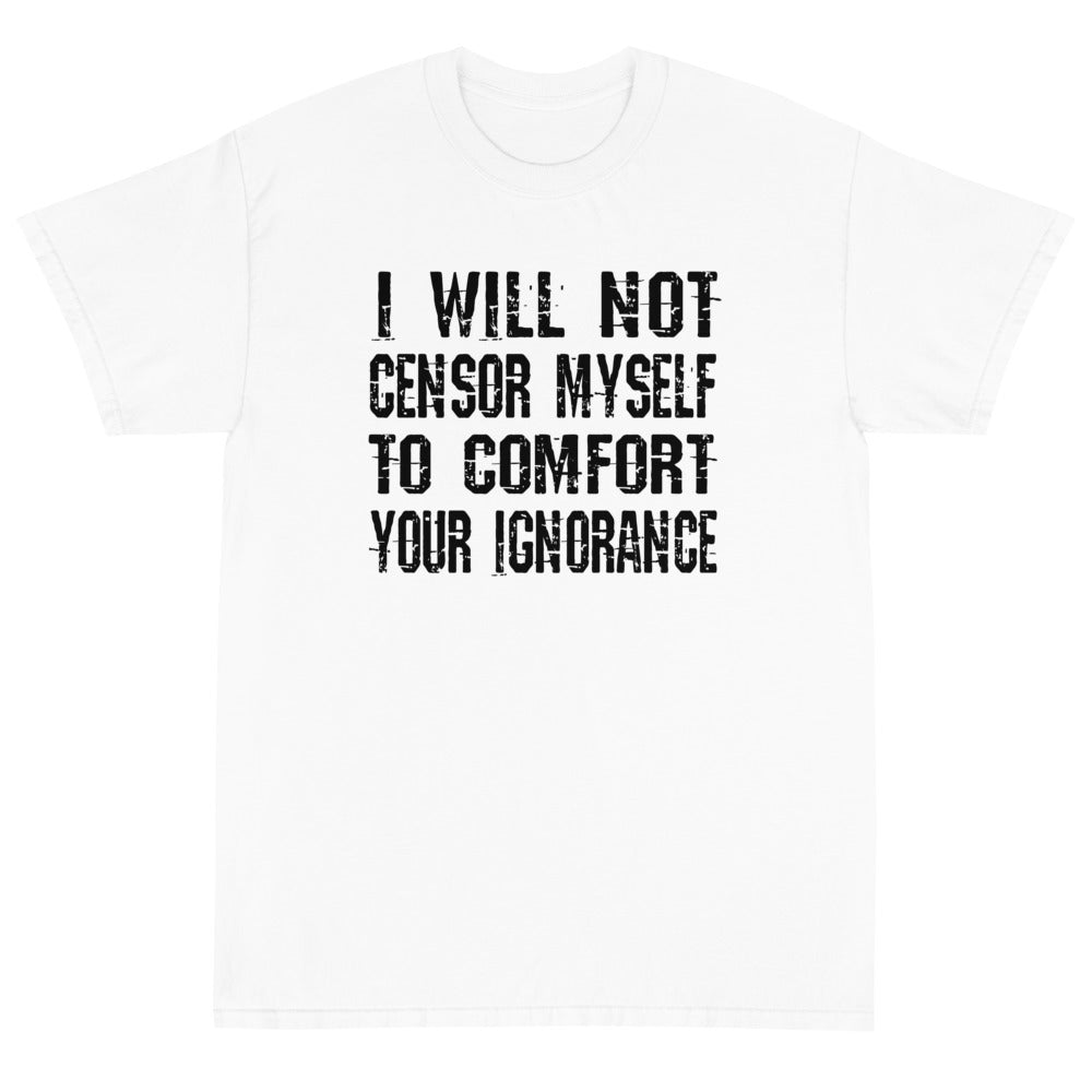 I Will Not Censor Myself Unisex T-Shirt - PatriotDepot.com