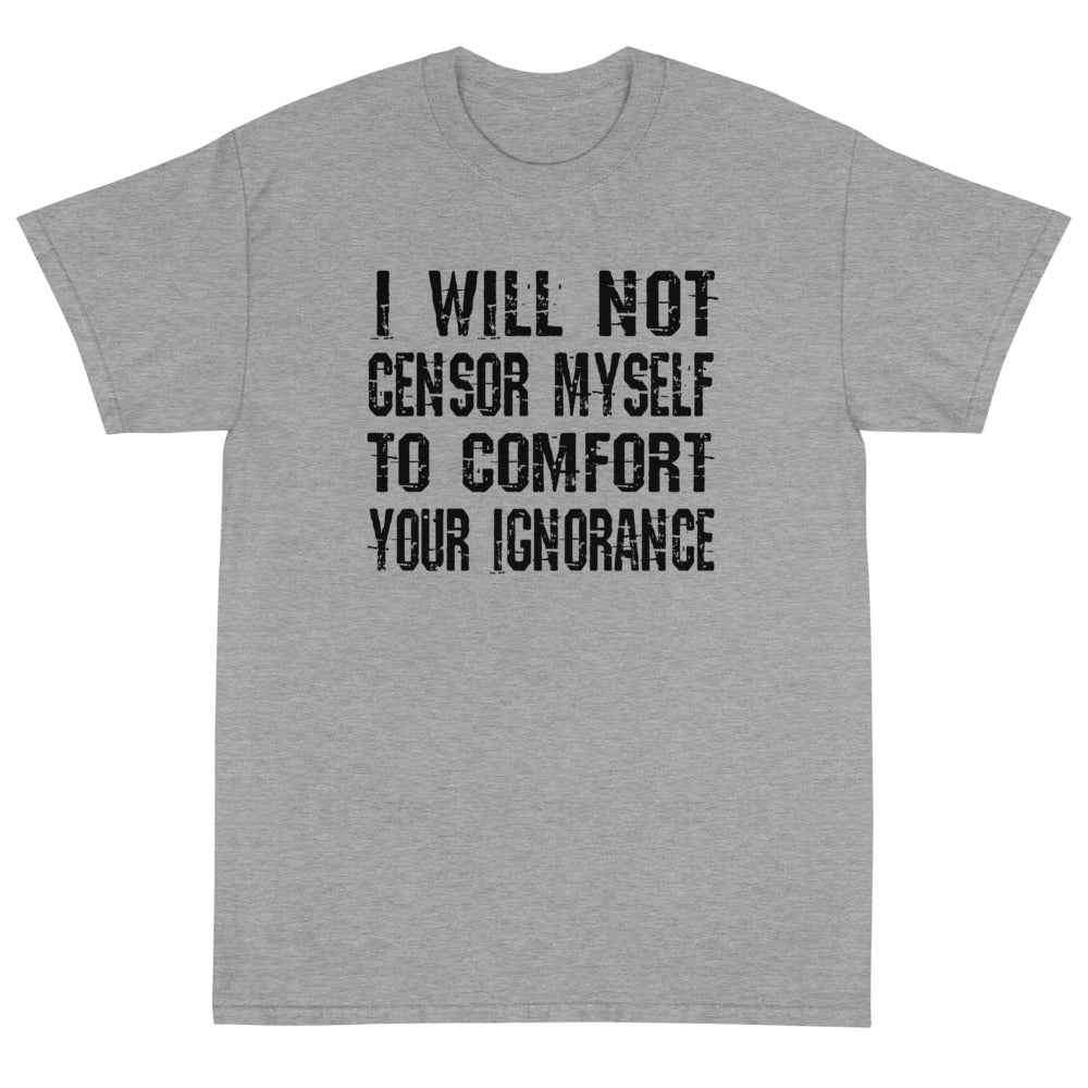 I Will Not Censor Myself Unisex T-Shirt - PatriotDepot.com